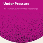 Under Pressure: The Future of Councillor-Officer Relationships