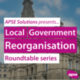 APSE Solutions Local Government Reorganisation Roundtable Series